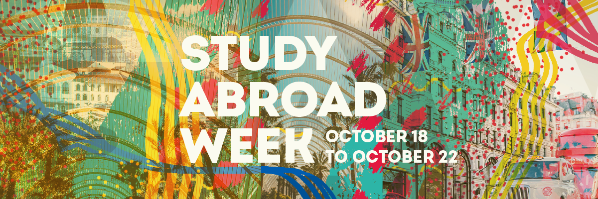 A graphic which reads "Study Abroad Week, October 18 to October 22" 