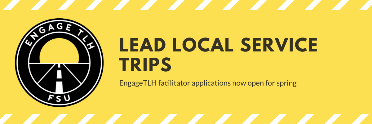Yellow banner featuring Engage TLH logo and the text: Lead Local Service Trips. EngageTLH Facilitator applications now open for spring"