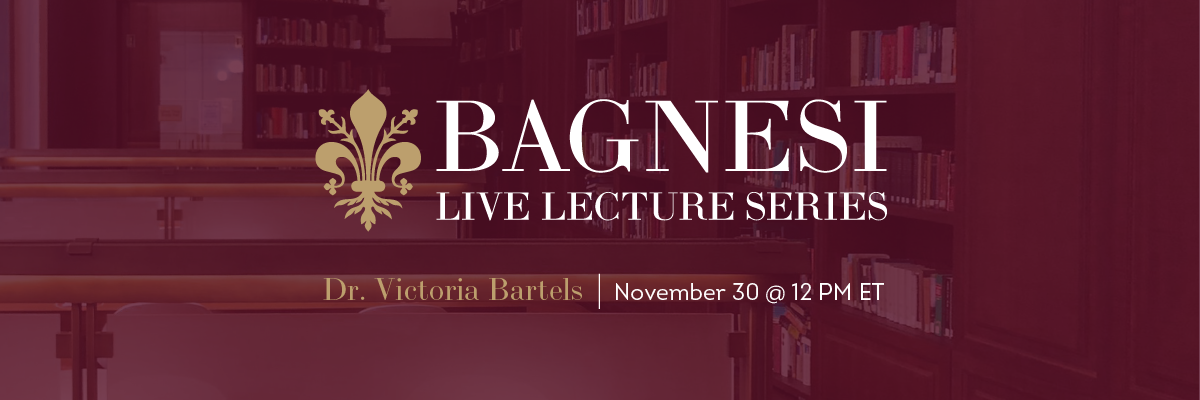 A graphic which reads "Bagnesi Live Lecture Series: Dr. Victoria Bartels, November 30 @ 12pm ET"