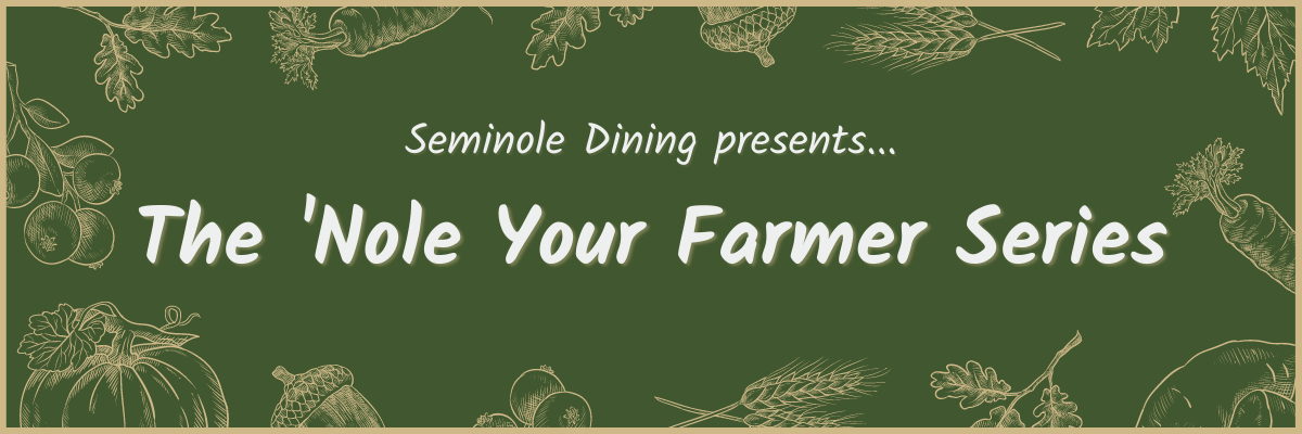 Seminole Dining Presents the 'Nole Your Farmer Series