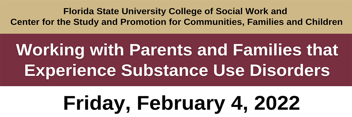 Working with Parents and Families that Experience Substance Use Disorders - Friday, February 4, 2022