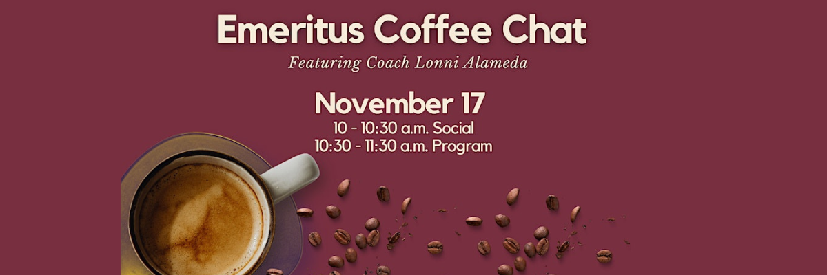 Emeritus Alumni Society Coffee Chat Featuring Coach Lonni Alameda
