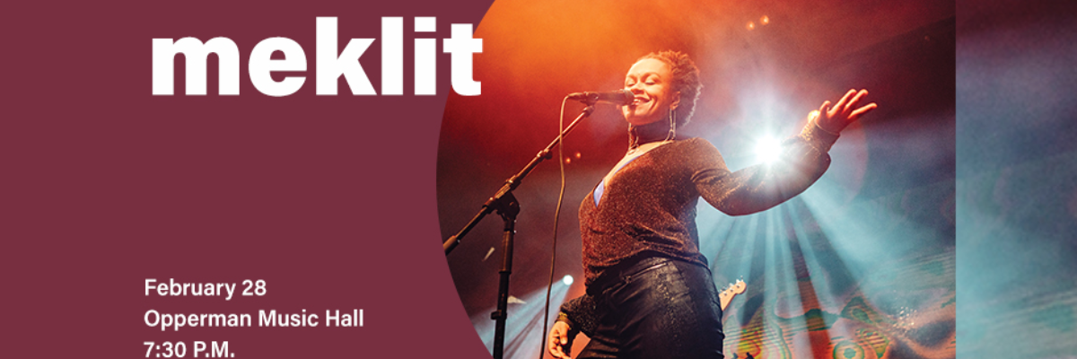 Meklit. February 28th. 7:30 p.m. Opperman Music Hall. 