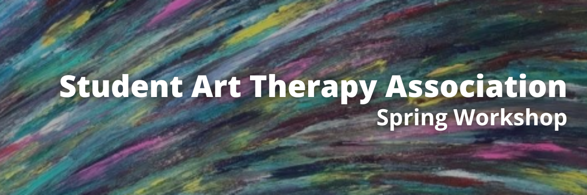 The words "Student Art Therapy Assocation Spring Workshop" are displayed in white text over s cool-colored brushstroke background.