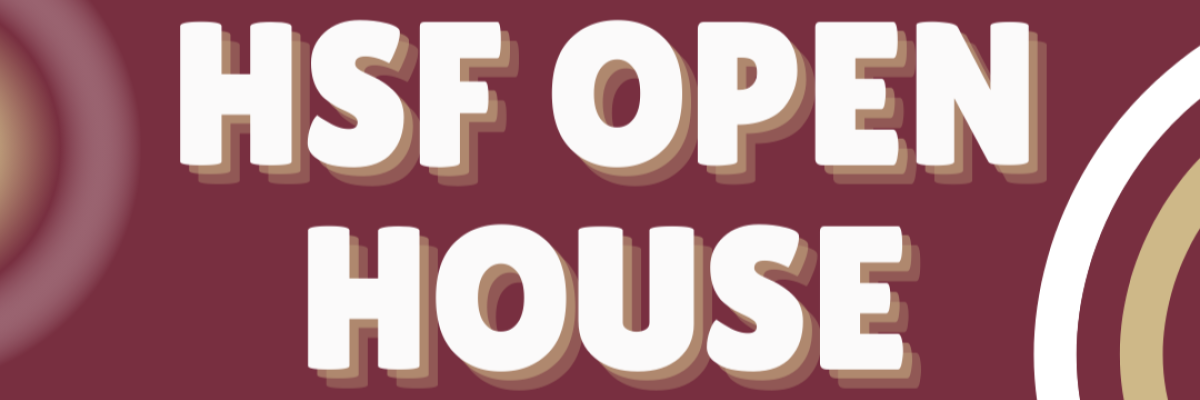 HSF Open House