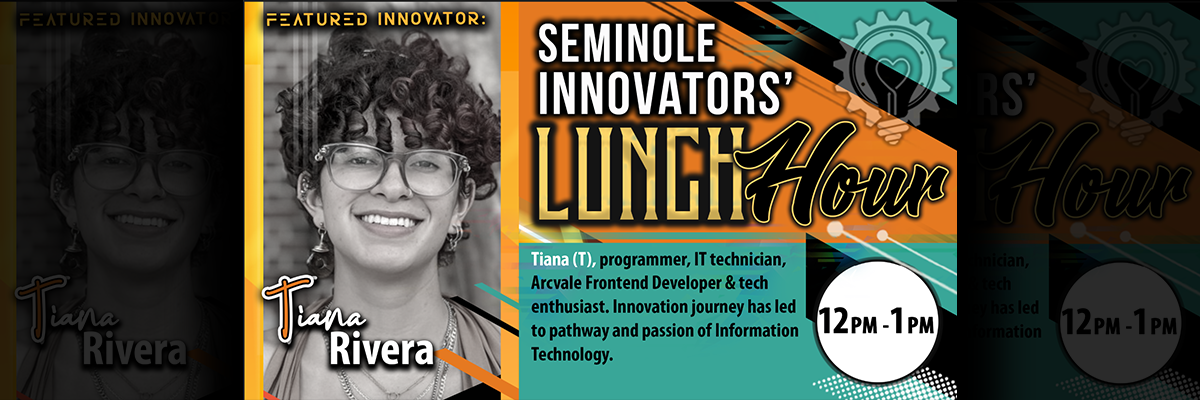 Seminole Innovators: Lunch Hour Featuring Tiana Rivera