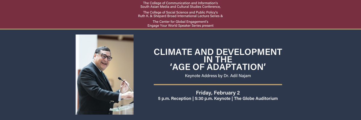 Climate and Development in the ‘Age of Adaptation’ - Keynote Address by Dr. Adil Najam 