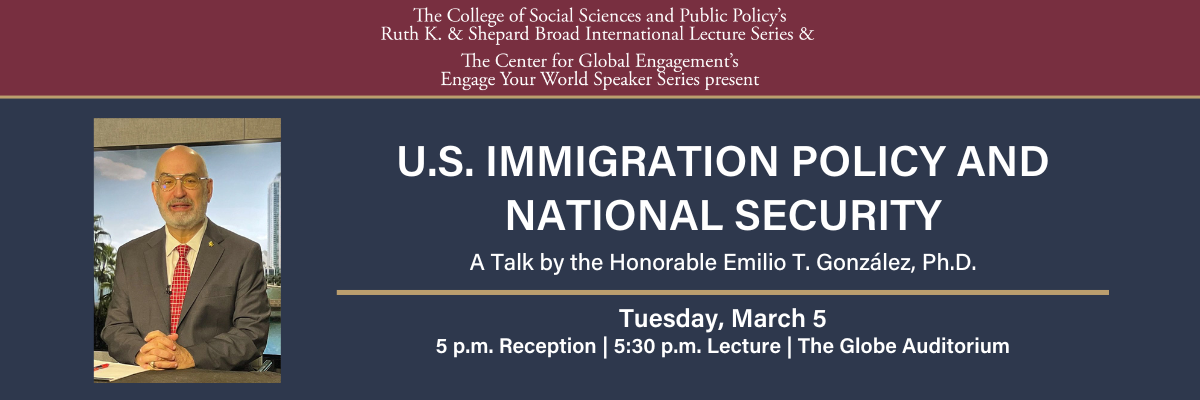 U.S. Immigration Policy and National Security - A Talk by the Honorable Emilio T. González, Ph.D.