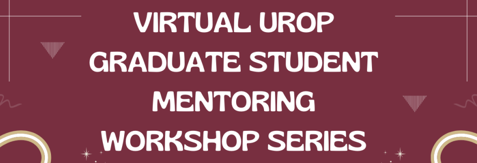 Virtual UROP Graduate Student Mentoring Workshop Series